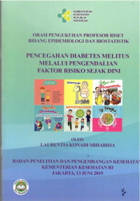 Image of Pencegahan Diabetes Melitus Melalui Pengendalian Faktor Risiko Sejak Dini : Orasi Pengukuhan Profesor Riset Bidang Epidemiologi dan Biostatistik