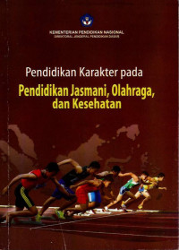 Image of Pendidikan karakter pada: pendidikan jasmani, olahraga dan kesehatan