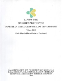 Laporan Hasil Penelitian Multicenter Penentuan Indikator Surveilans Leptospirosis Tahun 2019 (Studi di Provinsi Daerah Istimewa Yogyakarta