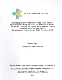 Image of Laporan Penelitian DIPA 2019 Pengembangan Diagnostik FIELD ELISA (FELISA) Imunostik untuk Deteksi Toxoplasmosis, Rubella, Cytomegalovirus / CMV dan Herpes Simplex (ToRCH) (Penelitian Multi Years 2019-2022) : Tahun Kesatu : Pengembangan ELISA Toxoplasma IgG