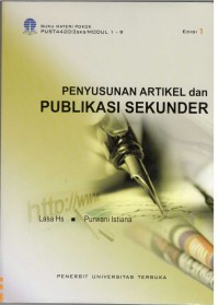 Image of Penyusunanan Artikel dan Publikasi Sekunder :  Buku Materi Pokok PUST4420/3SKS/Modul 1-9