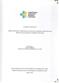 Image of Laporan Penelitian Peran Pengelola Program dan Pengawas Menelan Obat dalam Mengurangi Kejadian Tuberkulosis Paru