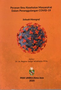 Peranan Ilmu Kesehatan Masyarakat dalam Penanggulangan Covid-19 : Sebuah Monograf