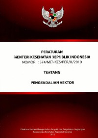 Image of Peraturan menteri kesehatan Republik Indonesia nomor:374/menkes/per/III/2010.Tentang pengendalian vektor