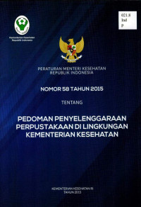 Image of Peraturan Menteri Kesehatan Republik Indonesia Nomor 58 Tahun 2015 Tentang Pedoman Penyelenggaraan Perpustakaan di Lingkungan Kementerian Kesehatan