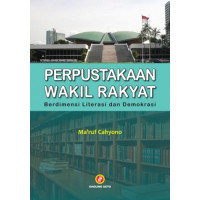 Image of Perpustakaan Wakil Rakyat : Berdimensi Literasi dan Demokrasi