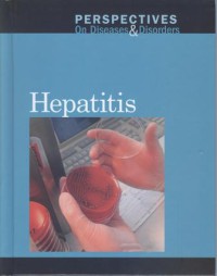 Hepatitis: Perpspectives on Diseases & Disorders