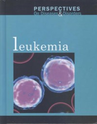 Leukemia: Perspective on Diseases and Disorders