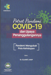 Image of Potret Pandemi COVID-19 dan Upaya Penanggulangannya (Pandemi Mengubah Pola Kehidupan)