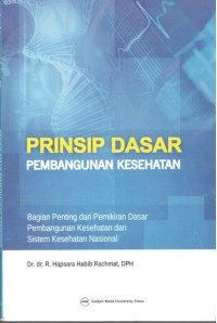 Image of Prinsip dasar pembangunan kesehatan: bagian penting dari pemikiran dasar pembangunan kesehatan dari sistem kesehatan nasional