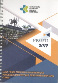 Profil Loka Penelitian dan Pengembangan Pengendalian Penyakit Bersumber Binatang Ciamis 2017