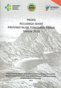 Profil Keluarga Sehat Provinsi Nusa Tenggara Timur Tahun 2019