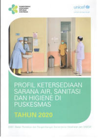Image of Profil Ketersediaan Sarana Air, Sanitasi, dan Higiene di Puskesmas Tahun 2020