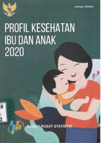 Profil Kesehatan Ibu dan Anak 2020