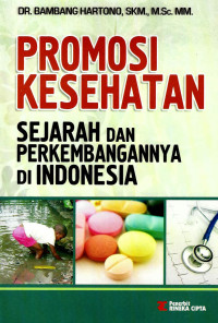 Image of Promosi kesehatan: sejarah perkembangannya di Inonesia