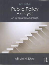 Public Policy Analysis : An Integrated Approach