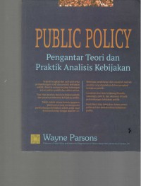 Public Policy :  Pengantar Teori dan Praktik Analisis Kebijakan