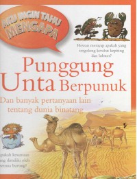 Punggung Unta Berpunuk : dan banyak pertanyaan lain tentang dunia binatang