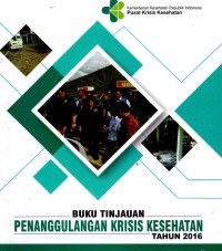 Image of Buku Tinjauan Penanggulangan Krisis Kesehatan Tahun 2016