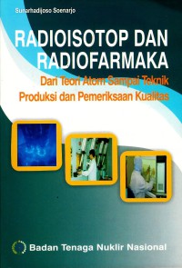 Image of RADIOTOSKOP DAN RADIOFARMAKA dari teori atom sampai teknik produksi dan pemeriksaan kualitas