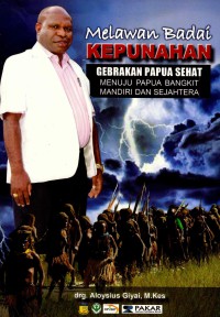 Image of Melawan Badai Kepunahan Gebrakan Papua Sehat Menuju Papua Bangkit Mandiri dan Sejahtera