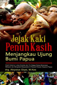 Jejak Kaki Penuh Kasih Menjangkau Ujung Bumi Papua