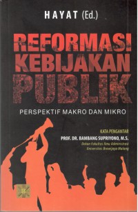 Reformasi Kebijakan Publik Perspektif Makro dan Mikro