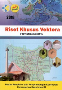 Image of Laporan Akhir Riset Khusus Vektor dan Reservoir Penyakit Provinsi Daerah Khusus Vektora Jakarta Tahun 2018