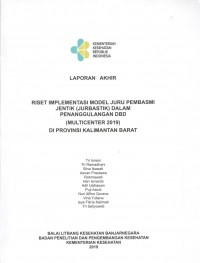 Laporan Akhir Riset Implementasi Model Juru Pembasmi Jentik (Jurbastik) dalam Penanggulangan DBD (Multicenter 2019) di Provinsi Kalimantan Barat