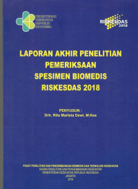 Image of Laporan Akhir Penelitian Pemeriksaan Spesimen Biomedis Riskesdas 2018