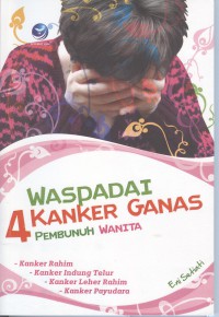 Waspadai 4 Kanker Ganas Pembunuh Wanita