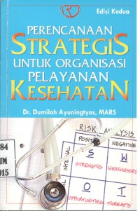 Perencanaan Strategis untuk Organisasi Pelayanan Kesehatan