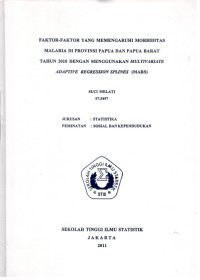 Faktor-faktor yang Memengaruhi  Morbiditas Malaria di Provinsi Papua dan Papua Barat  Tahun 2010 dengan Menggunakan Multivariate Adaptive Regression Splines (MARS) [Skripsi]