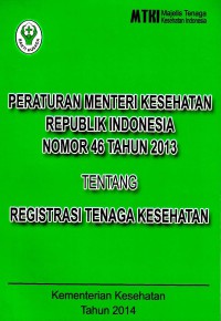 Peraturan Menteri Kesehatan Republik Indonesia Nomor 46 Tahun 2013 tentang Registrasi Tenaga Kesehatan