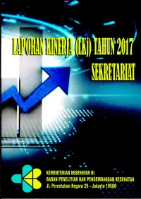 Laporan Kinerja (LKj) Tahun 2017 Sekretariat Balitbangkes