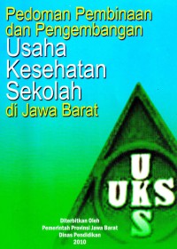 Pedoman Pembinaan dan Pengembangan Usaha Kesehatan Sekolah di Jawa Barat