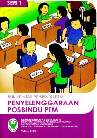 Buku Pintar Posbindu PTM Penyelenggaraan Posbindu PTM (seri 1)