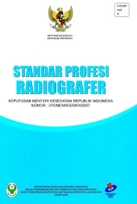 Image of Standar Profesi Radiografer: Keputusan Menteri Kesehatan RI No.375/MENKES/SK.III/2007