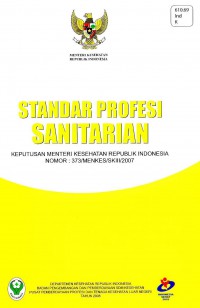 Standar Profesi Sanitarian: Keputusan Menteri Kesehatan RI No.373/MENKES/SK.III/2007
