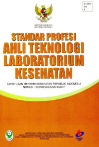 Image of Standar Profesi Ahli Teknologi Laboratorium  Kesehatan: Keputusan Menteri Kesehatan RI No.377/MENKES/SK.III/2007