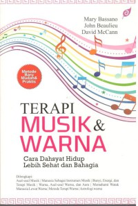 Image of Terapi Musik dan Warna : Cara Dahsyat Hidup Lebih Sehat dan Bahagia