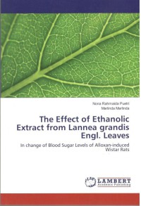 Image of The Effect of Ethanolic Extract from Lannea grandis Eng. Leaves : in Change of Blood Sugar Levels pf Alloxan-induces Wistar Rats
