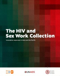 The HIV and Sex Work Collection: Innovative Responses in Asia and the Pacific