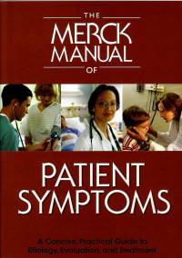 Image of The Merck Manual of Patient Symptoms : A Concise, Practical Guide to Etiology, Evaluation, and Treatment