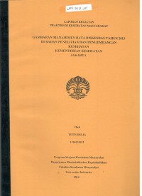 Gambaran Manajemen Data Riskesdas Tahun 2013 di Badan Penelitian dan Pengembangan Kesehatan Kementerian Kesehatan Jakarta (Laporan Kegiatan Praktikum Kesehatan Masyarakat)