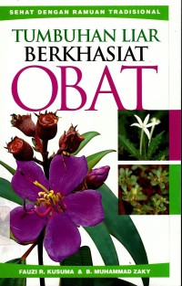 Image of Tumbuhan liar berkhasiat obat: sehat dengan ramuan tradisional