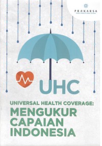Image of Universal Health Coverage : Mengukur Capaian Indonesia