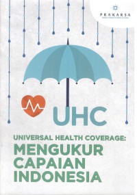 Universal Health Coverage : Mengukur Capaian Indonesia