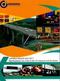 Laporan Bulan Juli 2017 : Data Kecelakaan Lalu Lintas di Jalan Tol Cabang & Anak Perusahaan