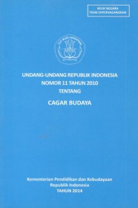 Undang-Undang Republik Indonesia Nomor 11 Tahun 2010 tentang Cagar Budaya